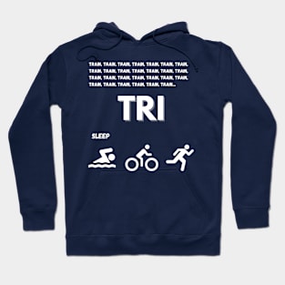 Train Tri Sleep T-shirt Hoodie